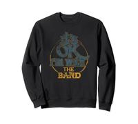 The Band It's OK, I'm With The Band Sweatshirt