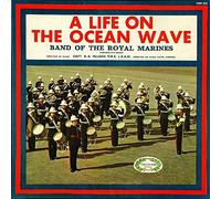The Band Of HM Royal Marines - A Life On The Ocean Wave
