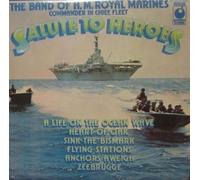 The Band Of HM Royal Marines - Salute To Heroes