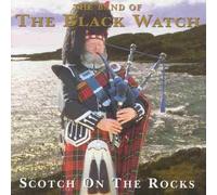 The Band of the Black Watch - Scotch on the Rocks