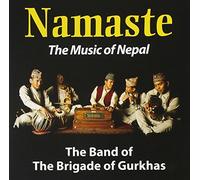 The Band of the Brigade of Gurkhas - Namaste: The Music of Nepal