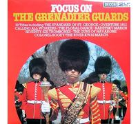 The Band Of The Grenadier Guards - Focus On The Grenadier Guards - Decca - FOS 47, Decca - FOS 48