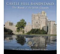 The Band Of The Irish Guard - Castle Hill Bandstand