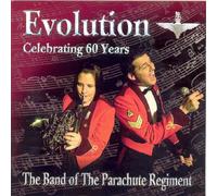 The Band of the Parachute Regiment - Evolution: Celebrating 60 Years