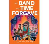 The Band That Time Forgave