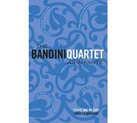 The Bandini Quartet: Wait Until Spring, Bandini: The Road to Los Angeles: Ask the Dust: Dreams from Bunker Hill