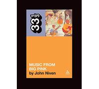 The Band's Music From Big Pink (33 1/3)