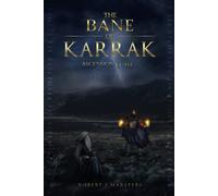 The Bane of Karrak: Ascension II of III (The ABC of Karrak)