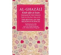 The Bane of the Tongue Volume 24: Book 24 of Ihya' 'ulum al-din, The Revival of the Religious Sciences (The Fons Vitae Al-Ghazali Series)