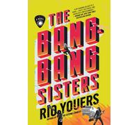 The Bang-Bang Sisters : A Novel