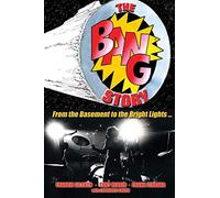 The Bang Story: From the Basement to the Bright Lights