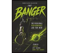 The Banger: The Pickleball Performance Log for Men | Power. Focus. Hit Hard. Own the Court.