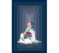 The Banished Immortal: A Life of Li Bai (Li Po)
