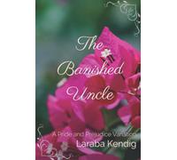 The Banished Uncle: A Pride and Prejudice Variation