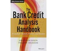 The Bank Credit Analysis Handbook: A Guide for Analysts, Bankers and Investors by Jonathan Golin (2013-06-18)