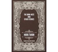 The Bank-Note and Other Stories - Classic Collector Edition (Annotated)