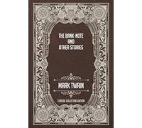 The Bank-Note and Other Stories - Classic Collector Edition (Annotated)