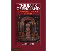 The Bank of England and Public Policy, 1941-1958