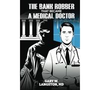 The Bank Robber That Became A Medical Doctor