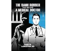 The Bank Robber That Became a Medical Doctor