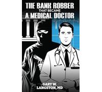 The Bank Robber That Became a Medical Doctor