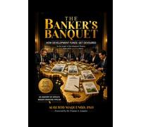 The Bankers' Banquet: How Development Funds Get Devoured