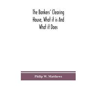 The Bankers' Clearing House — What It Is and What It Does