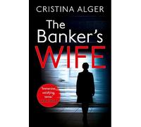 The Banker's Wife : The addictive thriller that will keep you guessing