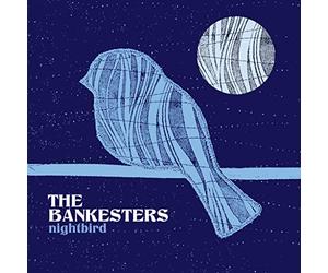 The Bankesters - Nightbird