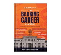 The Banking Career Playbook - Navigate the Path to Leadership by Mrutyunjay Mahapatra | Learn Exact Strategies that Served 30M+ Customers and Managed ₹5000+ Cr Portfolios | Zebra Learn Books