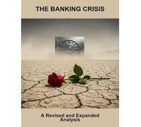 The Banking Crisis: A Revised And Expanded Analysis