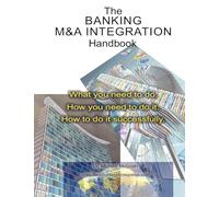 The Banking M&A Integration Handbook