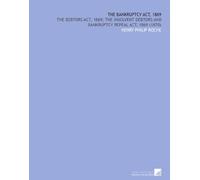 The Bankruptcy Act, 1869: The Debtors Act, 1869; the Insolvent Debtors and Bankruptcy Repeal Act, 1869 (1870)
