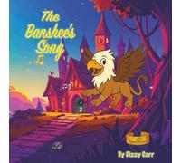 The Banshee’s Song (Griffin and Mythical Friends)
