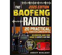 The Baofeng Radio Bible: Protect Yourself and your Loved Ones in any Situation. The Essential Guide from Novice to Expert in No Time.