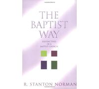 The Baptist Way: Distinctives of a Baptist Church