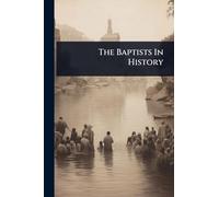 The Baptists In History