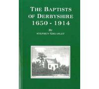 The Baptists of Derbyshire 1650-1914