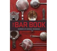 The Bar Book: Elements of Cocktail Technique