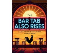 The Bar Tab Also Rises: A Lost Generation Comedy