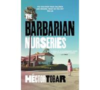 The Barbarian Nurseries: A shocking and unforgettable novel about class differences in modern-day America