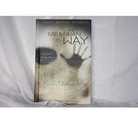 The Barbarian Way & Soul Cravings - 2 Books in 1 Volume