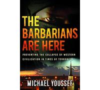 The Barbarians Are Here: Preventing the Collapse of Western Civilization in Times of Terrorism