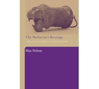 The Barbarian's Beverage – A History of Beer in Ancient Europe – Routledge