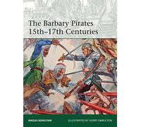 The Barbary Pirates 15th-17th Centuries: 213 (Elite)