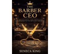 The Barber CEO: A Devotional For Identity, Leadership & Spiritual Growth