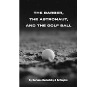 The Barber, the Astronaut, and the Golf Ball
