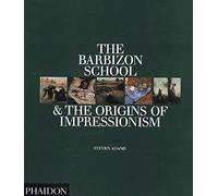 The Barbizon School and the Origins of Impressionism