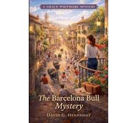 The Barcelona Bull Mystery: 71 (Grace Whitmore Mystery)