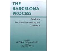 The Barcelona Process : Building a Euro-Mediterranean Regional Community